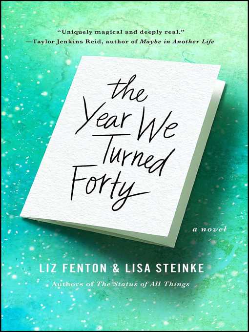 Title details for The Year We Turned Forty by Liz Fenton - Available